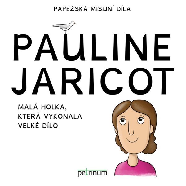Levně Pauline Jaricot - Malá holka, která vykonala velké dílo - Šťastná Kateřina