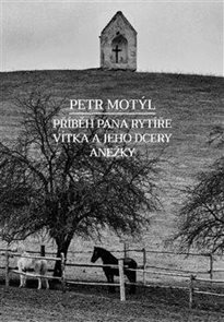 Př&#237;běh pana Ryt&#237;ře V&#237;tka a jeho dcery Anežky