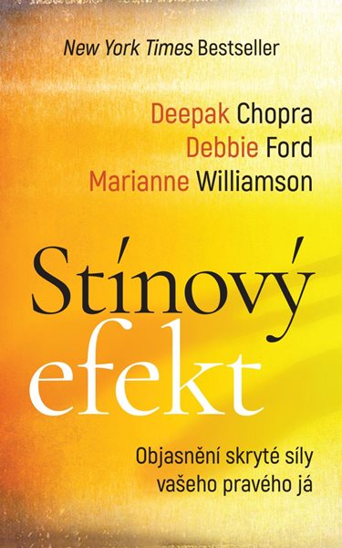 Levně Stínový efekt - Objasnění skryté síly vašeho pravého já - Chopra Deepak, Ford Debbie, Williamson Marianne