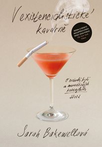 V existencialistické kavárně - O svobodě, bytí a meruňkových koktejlech