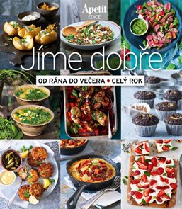 J&#237;me dobře od r&#225;na do večera, cel&#253; rok (Edice Apetit)