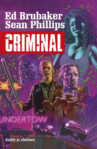 Criminal 1 - Každý je zločinec - Brubaker Ed, Phillips Sean