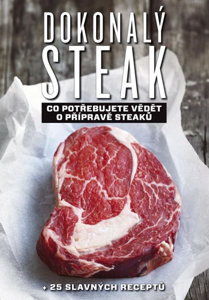 Levně Dokonalý steak - Co potřebujete vědět o přípravě steaků + 25 slavných receptů - Polman Marcus