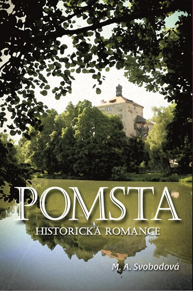 Pomsta - Historická romance - Svobodová M. A.