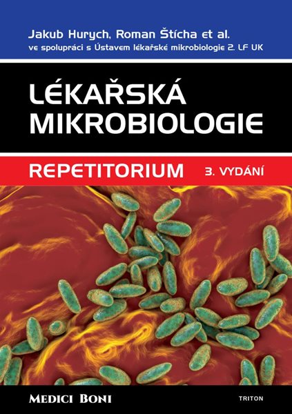 Lékařská mikrobiologie - Repetitorium - Hurych Jakub, Štícha Roman,