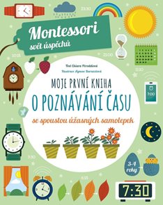 Moje první kniha o poznávání času se spoustou úžasných samolepek (Montessori: Svět úspěchů)