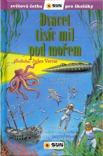Dvacet tisíc mil pod mořem - Světová četba pro školáky - Verne Jules