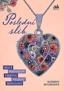 Posledn&#237; slib - Mal&#253; medailon ukr&#253;v&#225; velkou minulost