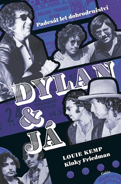 Dylan a já - Padesát let dobrodružství - Kemp Louie, Friedman Kinky,