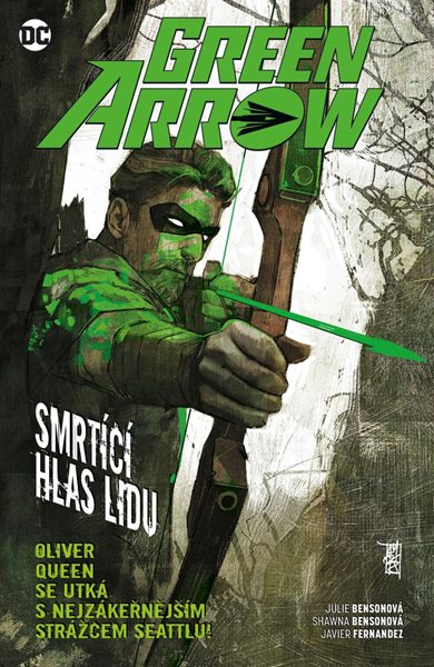 Green Arrow 7 - Smrtící hlas lidu - Bensonová Julie, Bensonová Adrienne