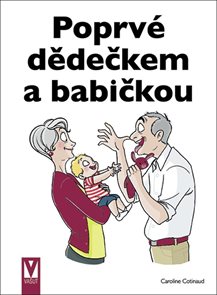 Poprv&#233; dědečkem a babičkou