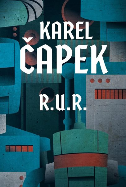 R.U.R. - Čapek Karel