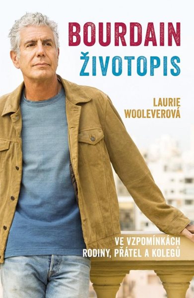 Levně Bourdain: Životopis - Wooleverová Laurie