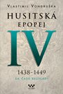 Husitská epopej IV. 1438-1449 - Za časů bezvládí