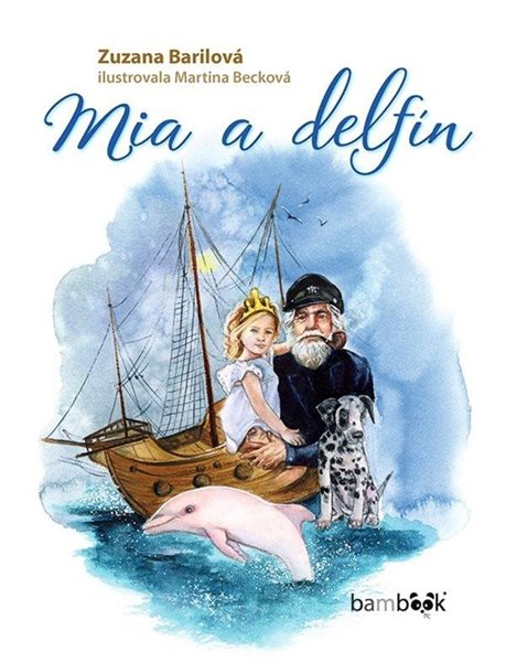 Mia a delfín - Barilová Zuzana