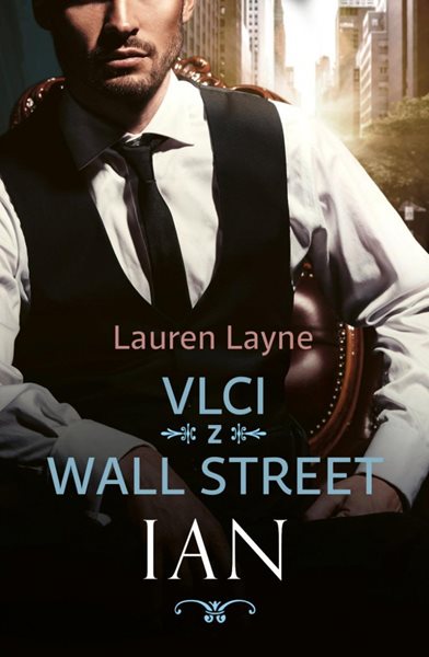 Vlci z Wall Street 1 - Ian - Layne Lauren