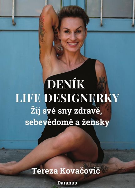 Deník Life Designerky - Žij své sny zdravě, sebevědomě a žensky - Kovačovič Tereza