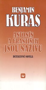 Antonín a František jsou naživu : Detektivní novela