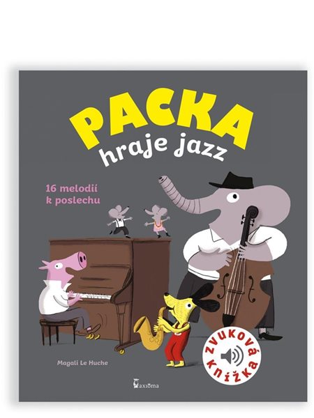 Packa hraje jazz - zvuková knížka - Le Huche Magali