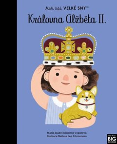 Mal&#237; lid&#233;, velk&#233; sny - Kr&#225;lovna Alžběta II.