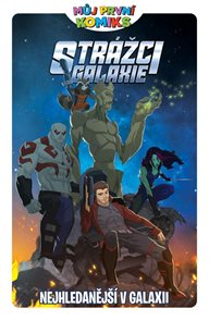 Můj prvn&#237; komiks: Str&#225;žci galaxie - Nejhledanějš&#237; v galaxii