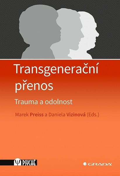 Levně Transgenerační přenos - Trauma a odolnost - Preiss Marek
