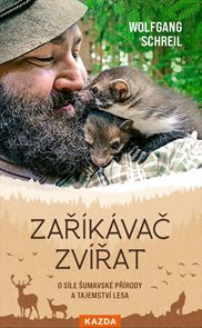 Zař&#237;k&#225;vač zv&#237;řat - O s&#237;le šumavsk&#233; př&#237;rody a tajemstv&#237; lesa