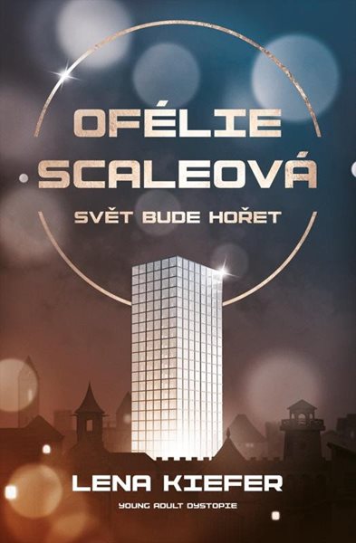 Ofélie Scaleová 1 - Svět bude hořet - Kiefer Lena