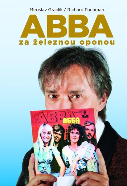 ABBA za železnou oponou - Graclík Miroslav, Pachman Richard