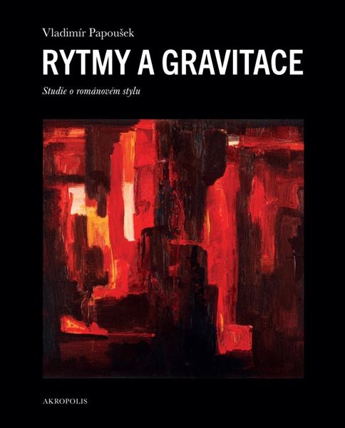 Rytmy a gravitace - Studie o románovém stylu - Papoušek Vladimír
