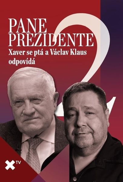 Pane prezidente 2: Xaver se ptá a Václav Klaus odpovídá - Veselý Luboš Xaver