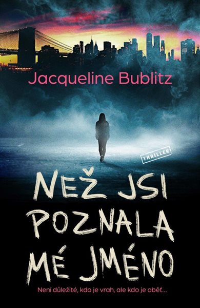 Než jsi poznala mé jméno - Bublitz Jacqueline