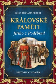 Kr&#225;lovsk&#233; paměti Jiř&#237;ho z Poděbrad