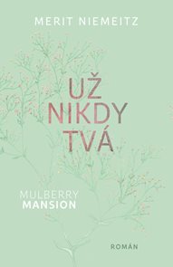 Mulberry Mansion 1 - Už nikdy tv&#225;