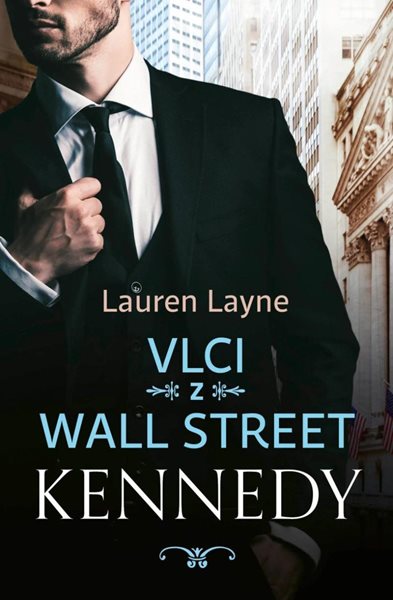 Vlci z Wall Street 3 - Kennedy - Layne Lauren