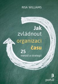 Jak zvl&#225;dnout organizaci času - 25 metod a strategi&#237;