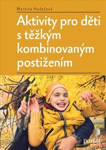 Aktivity pro děti s těžk&#253;m kombinovan&#253;m postižen&#237;m