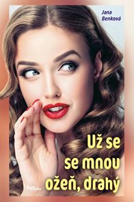 Už se se mnou ožeň, drah&#253;