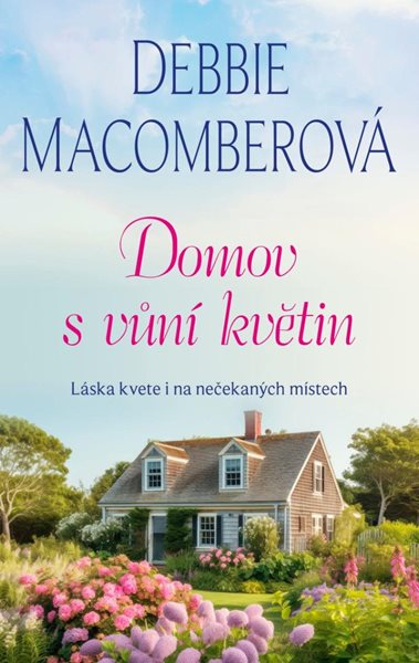 Domov s vůní květin - Macomberová Debbie