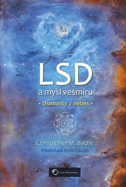 LSD a mysl vesmíru - Diamanty z nebes - Bache Christopher M.