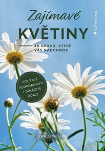 Zaj&#237;mav&#233; květiny - 40 druhů, kter&#233; v&#225;s nadchnou