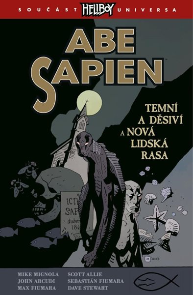 Abe Sapien 3 - Temní a děsiví a Nová lidská rasa - kolektiv autorů, Mignola Mike