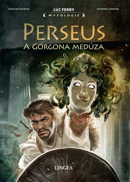 Perseus a Gorgona Medúza - Ferry Luc