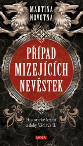 Př&#237;pad mizej&#237;c&#237;ch nevěstek - Historick&#253; rom&#225;n z doby V&#225;clava II.