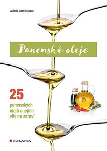 Panensk&#233; oleje - 25 panensk&#253;ch olejů a jejich vliv na zdrav&#237;