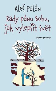 Rady p&#225;nu Bohu, jak vylepšit svět