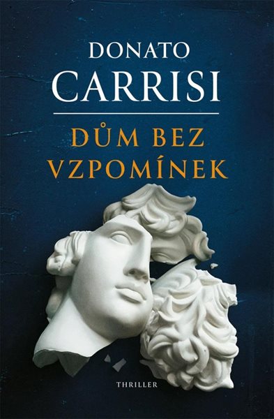 Dům bez vzpomínek - Carrisi Donato