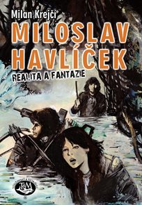 Miloslav Havl&#237;ček: Realita a fantazie