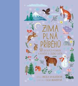 Zima pln&#225; př&#237;běhů - 50 lidov&#253;ch poh&#225;dek a pověst&#237; z cel&#233;ho světa