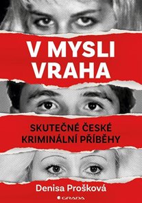 V mysli vraha - Skutečn&#233; česk&#233; krimin&#225;ln&#237; př&#237;pady